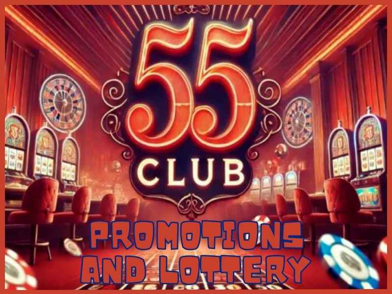 55 Club gift code and lottery | Get welcome bonus