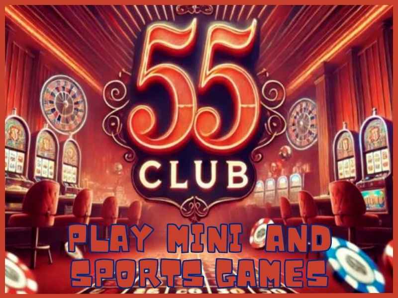 55 Club games | Play slots, live and mini games