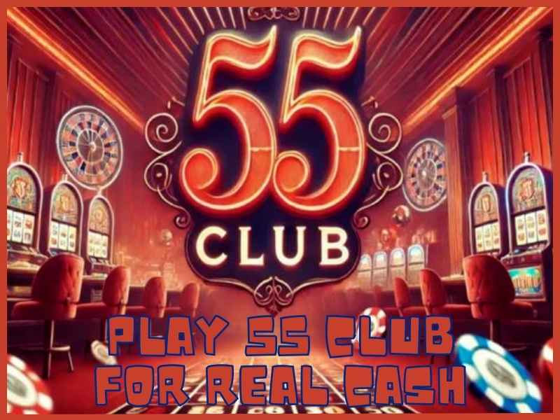 55Club casino online | Play and win real money